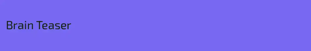 Brain Teaser
